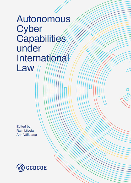 Book cover of Autonomous Cyber Capabilities under International Law
